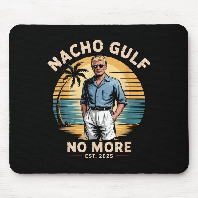 Nacho Gulf No More Funny Trump Vacation 2025 Usa  Mouse Mat (Front)