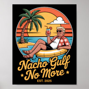Nacho Gulf No More Funny Trump Vacation 2025 Usa _ Poster