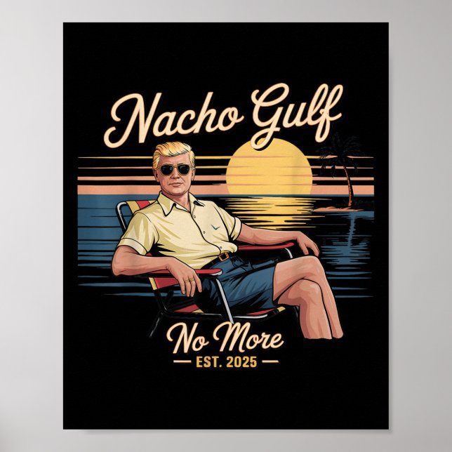 Nacho Gulf No More Funny Trump Vacation 2025 Usa _ Poster (Front)