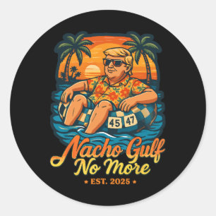 Nacho Gulf No More Gulf Of United States Est 2025  Classic Round Sticker