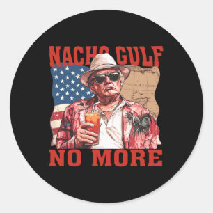 Nacho Gulf No More Gulf Of United States Trump Fun Classic Round Sticker