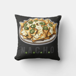 Nacho Life, for Nacho Lovers, Cushion
