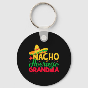 Nacho Lover Grandma - Nacho Average Grandma Cinco Key Ring