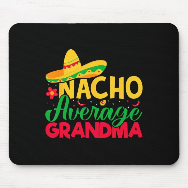 Nacho Lover Grandma - Nacho Average Grandma Cinco  Mouse Mat (Front)