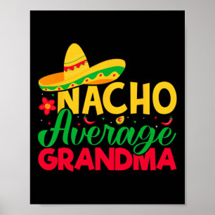 Nacho Lover Grandma - Nacho Average Grandma Cinco Poster