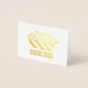Nacho Man Snack Food Cheese Chips Foodie Funny Foil Card