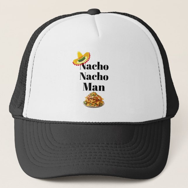Nacho Nacho Man Trucker Hat (Front)