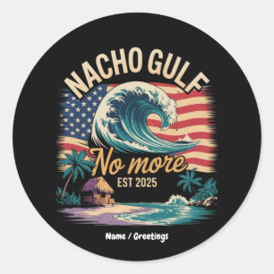 Nacho No More Est 2025 Gulf of USA Classic Round Sticker