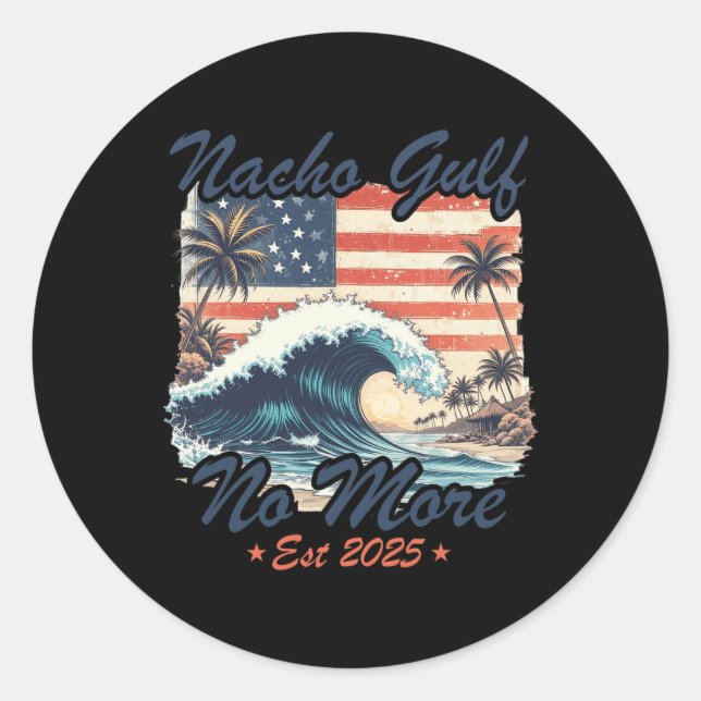 Nacho No More Gulf Of United States Of America Est Classic Round Sticker (Front)