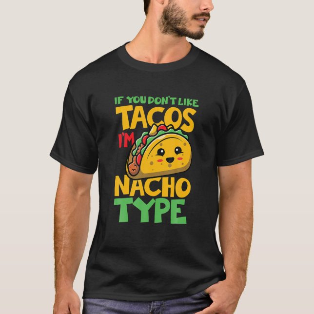 Nacho Type | Tex Mex Tortilla T-Shirt (Front)