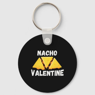 Nacho Valentine Fun Mexican Food Love Valentine's  Key Ring