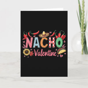 Nacho Valentine Funny Love Pun For Mexican Food Lo Card