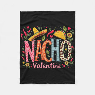 Nacho Valentine Funny Mexican Food Humor Design  Fleece Blanket