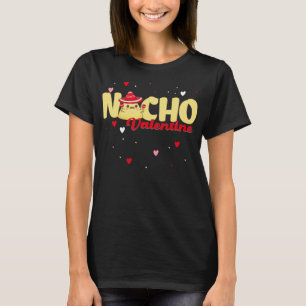 Nacho Valentine pun T-Shirt