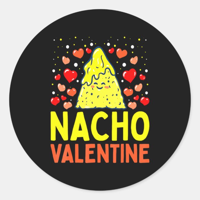 Nacho Valentine Valentines Day Food Pun Mexican Jo Classic Round Sticker (Front)