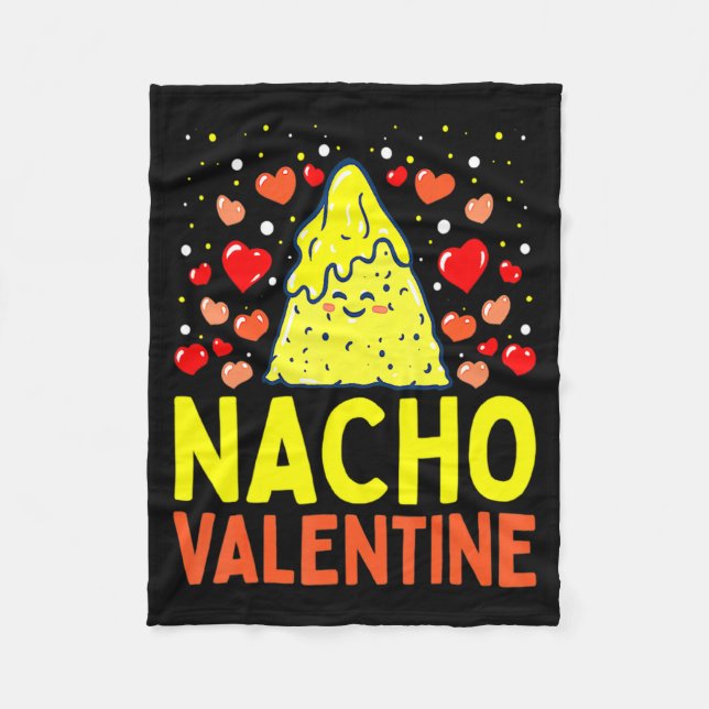 Nacho Valentine Valentines Day Food Pun Mexican Jo Fleece Blanket (Front)