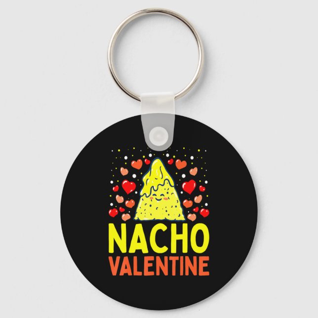 Nacho Valentine Valentines Day Food Pun Mexican Jo Key Ring (Front)