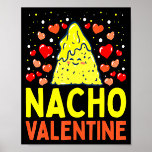 Nacho Valentine Valentines Day Food Pun Mexican Jo Poster
