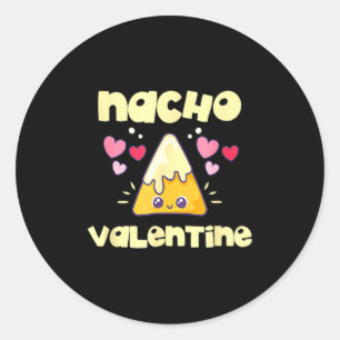 Nacho Valentine Valentines Day Mexican Food _1  Classic Round Sticker