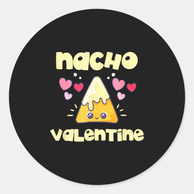 Nacho Valentine Valentines Day Mexican Food  Classic Round Sticker (Front)