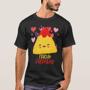 Nacho Valentines Funny Valentines Day Food Pun Mex T-Shirt