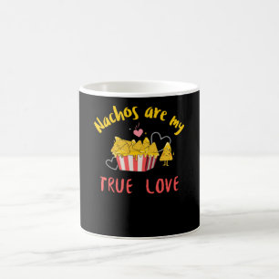 NACHOS ARE MY TRUE LOVE COFFEE MUG