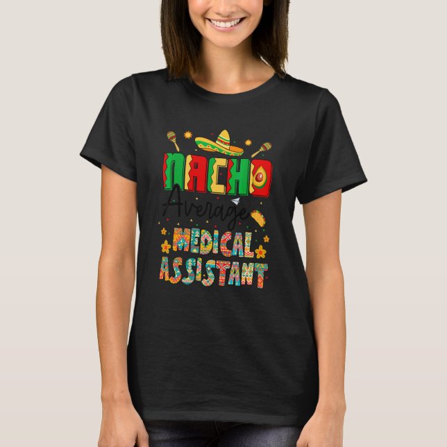 Nachos Average Medical Assistant Cinco De Mayo  Nu T-Shirt (Front)