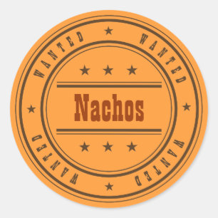 Nachos WANTED Customise Message Classic Round Sticker