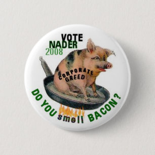 Nader Greedy Pig Button
