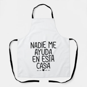Nadie Me Ayuda En Esta Casa Apron