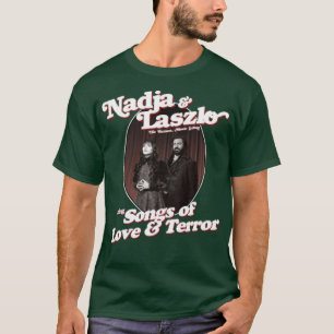 Nadja And Laszlo sing songs of love and terror pos T-Shirt