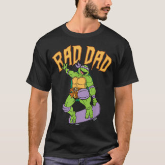 nage Mutant Ninja Turtles Father39S Day Rad Dad T-Shirt