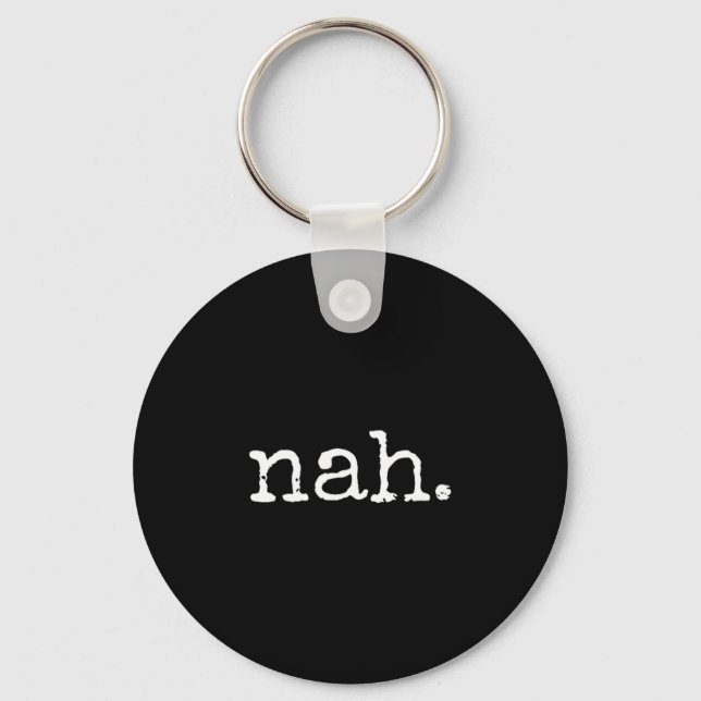Nah - Funny Marcus Vr Chat Humor  Key Ring (Front)