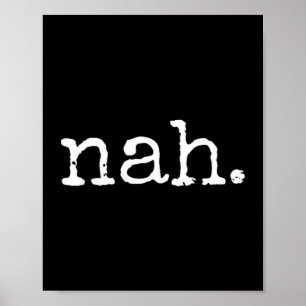 Nah - Funny Marcus Vr Chat Humor Poster