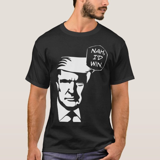 Nah I'D Win Funny Trump 2024 Republican Usa T-Shirt (Front)