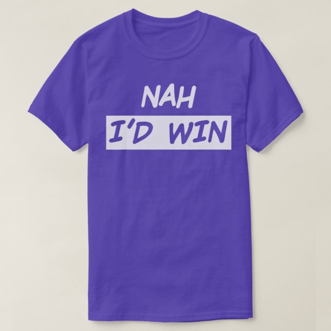 Nah Id Win T-Shirt (Design Front)