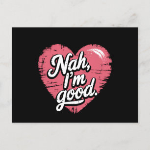 Nah I'm Good Anti Valentine's Day Funny Single Invitation Postcard