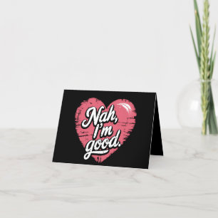 Nah I'm Good Anti Valentine's Day Funny Single Thank You Card