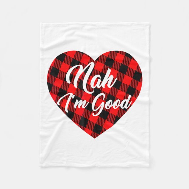 Nah Im Good Heart Red Plaid Funny Adult Anti Vale  Fleece Blanket (Front)