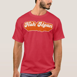 Nah Mean Nahmean Trevor Noah 70s Orange T-Shirt