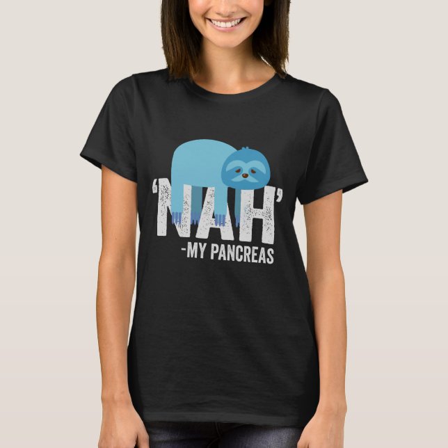 Nah my Pancreas Funny Diabetes Blue Ribbon Sloth T-Shirt (Front)