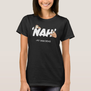 Nah Pancreas Diabetic Sloth T-Shirt