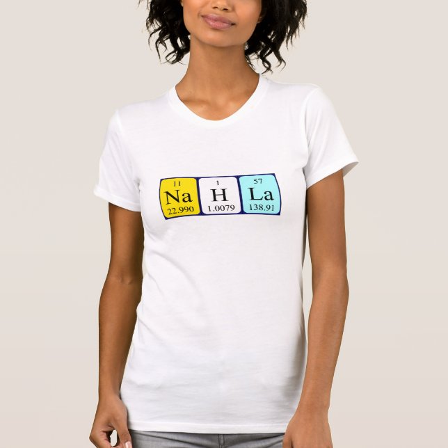 Nahla periodic table name shirt (Front)