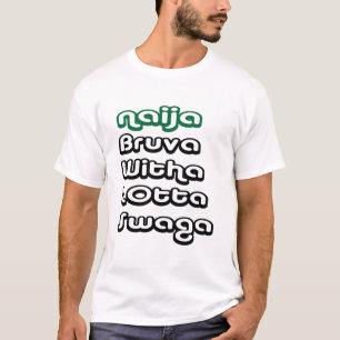 naija-bruva-swaga# T-Shirt