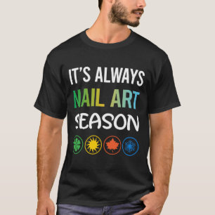 Nail Art Nails Tech Manicure Manicurist Pedicurist T-Shirt