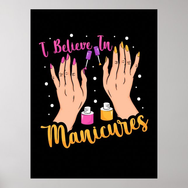 Nail Artist Believe In Manicures Poster (Front)