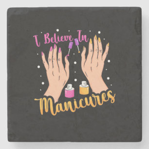 Nail Artist Believe In Manicures Stone Coaster