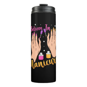 Nail Artist Believe In Manicures Thermal Tumbler