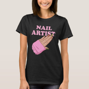 Nail Artist Manicurist Nail Technician Cosmetologi T-Shirt