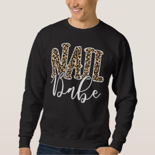 Nail Babe Leopard Nail Technician Nail Artist Sweatshirt